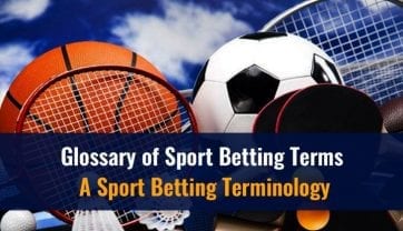 Sport Betting Terms Explained – The Online Betting Glossary A to Z