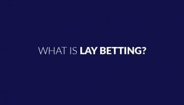 Everything you need to know about Lay betting