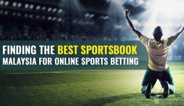 Finding the Best Sportsbook Malaysia for Online Sports Betting